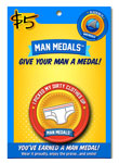 Man Medals™ Novelty Pins and Magnets